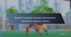 Munir El Haddadi: Notable achievements, Significant matches, Honors