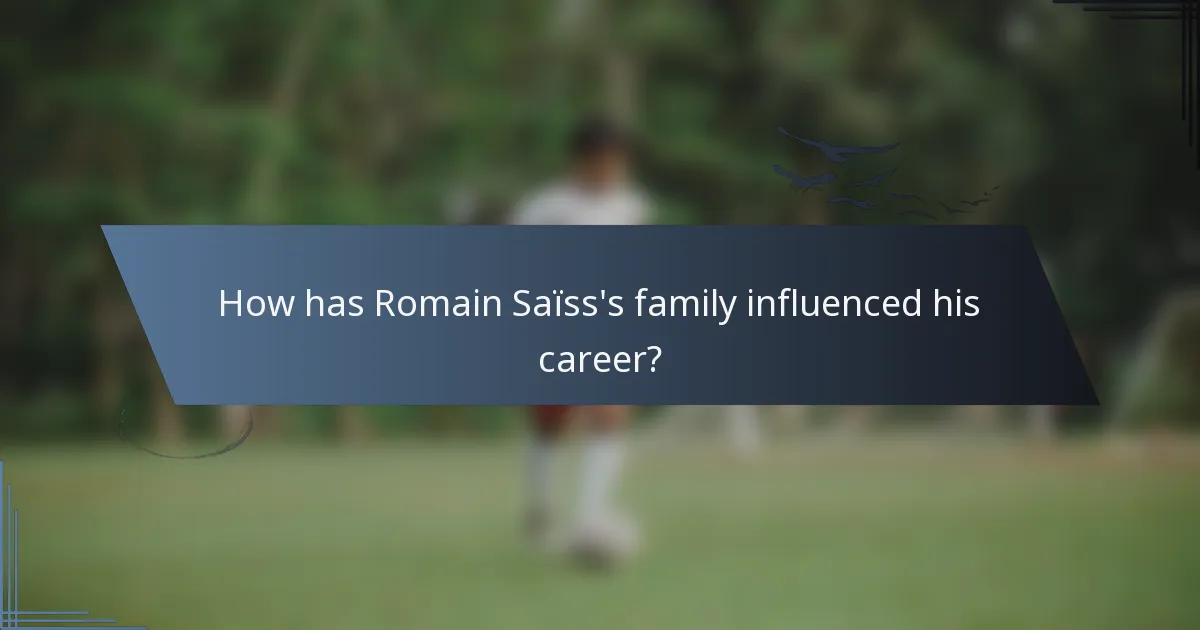 How has Romain Saïss's family influenced his career?