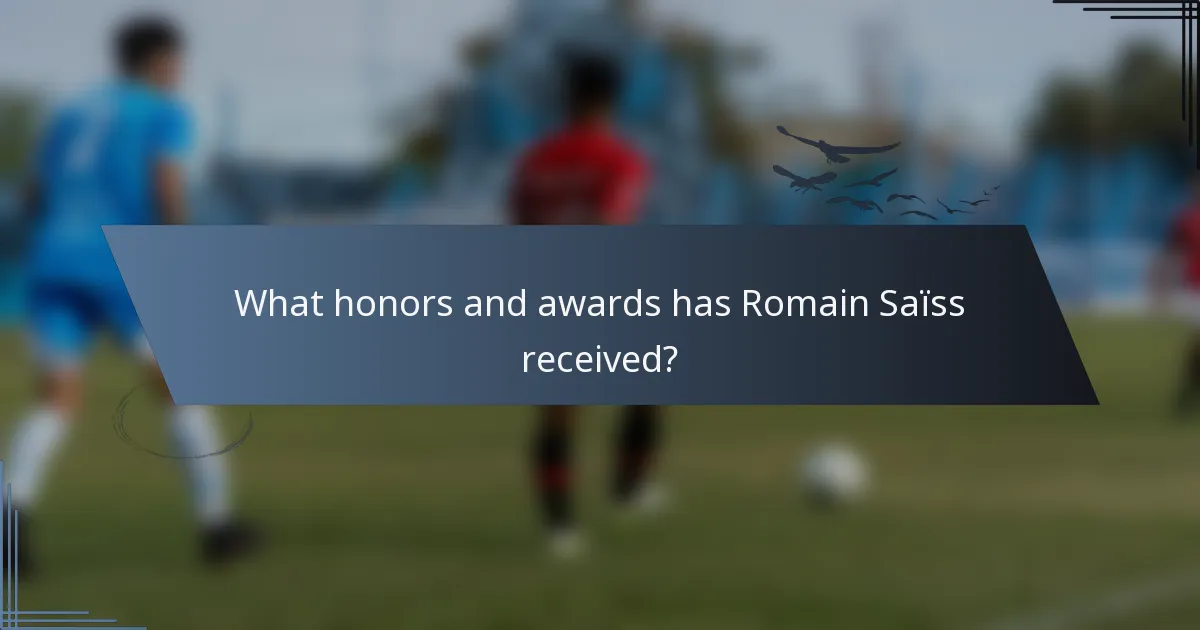 What honors and awards has Romain Saïss received?