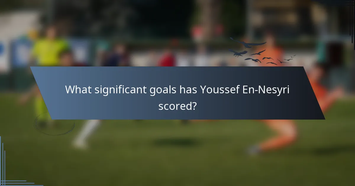 What significant goals has Youssef En-Nesyri scored?